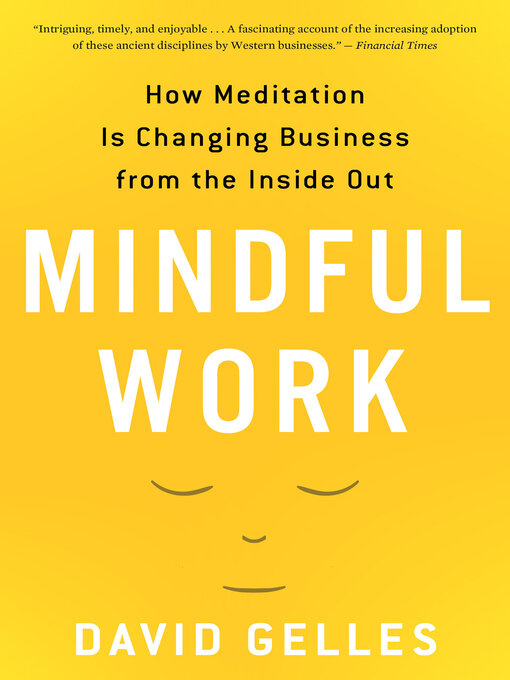 Title details for Mindful Work by David Gelles - Available